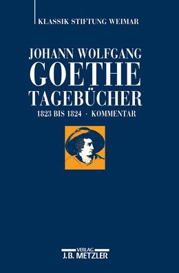 Johann Wolfgang Goethe: Tagebücher: Band IX,2 Kommentar (1823-1824)