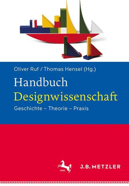 Handbuch Designwissenschaft: Geschichte - Theorie - Praxis