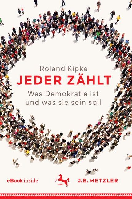 Jeder Zï¿½hlt: Was Demokratie Ist Und Was Sie Sein Soll