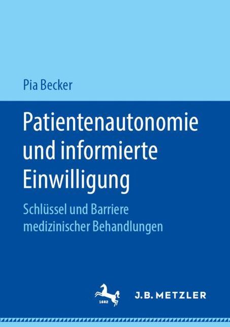 Patientenautonomie Und Informierte Einwilligung: Schlï¿½ssel Und Barriere Medizinischer Behandlungen
