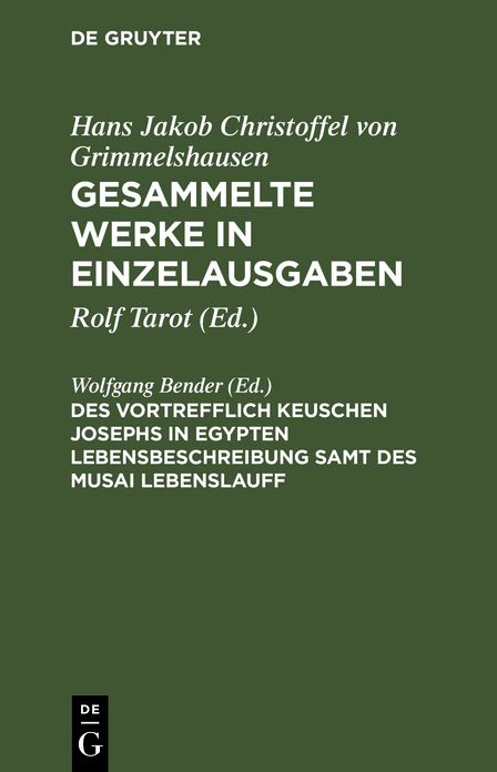 Des Vortrefflich Keuschen Josephs in Egypten Lebensbeschreibung samt des Musai Lebenslauff: Abdruck der 2. rechtmÃ¤Ãigen Ausgabe 1671
