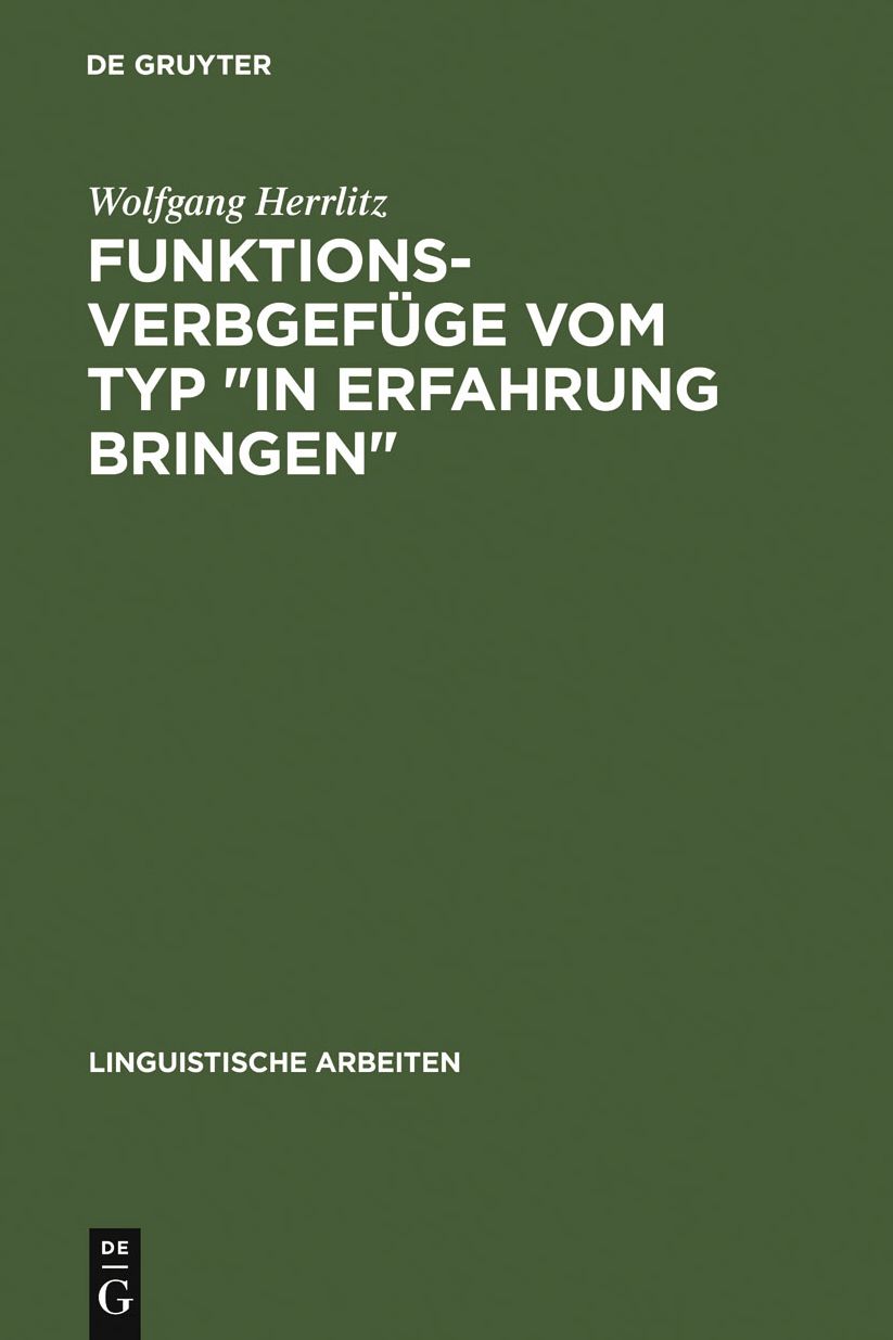 Funktionsverbgefuge vom Typ "in Erfahrung bringen": ein Beitrag zur generativ-transformationellen Grammatik des Deutschen