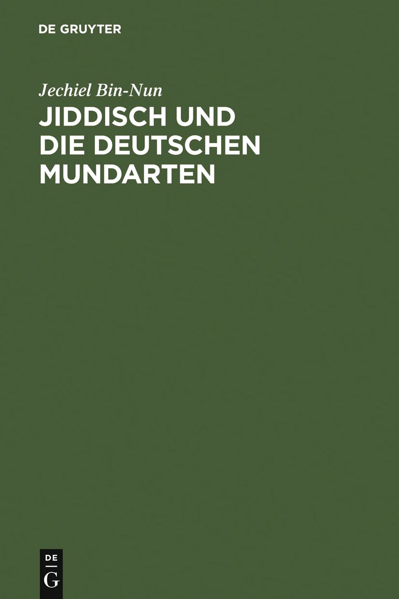 Jiddisch und die deutschen Mundarten: Unter besonderer Berucksichtigung des ostgalizischen Jiddisch