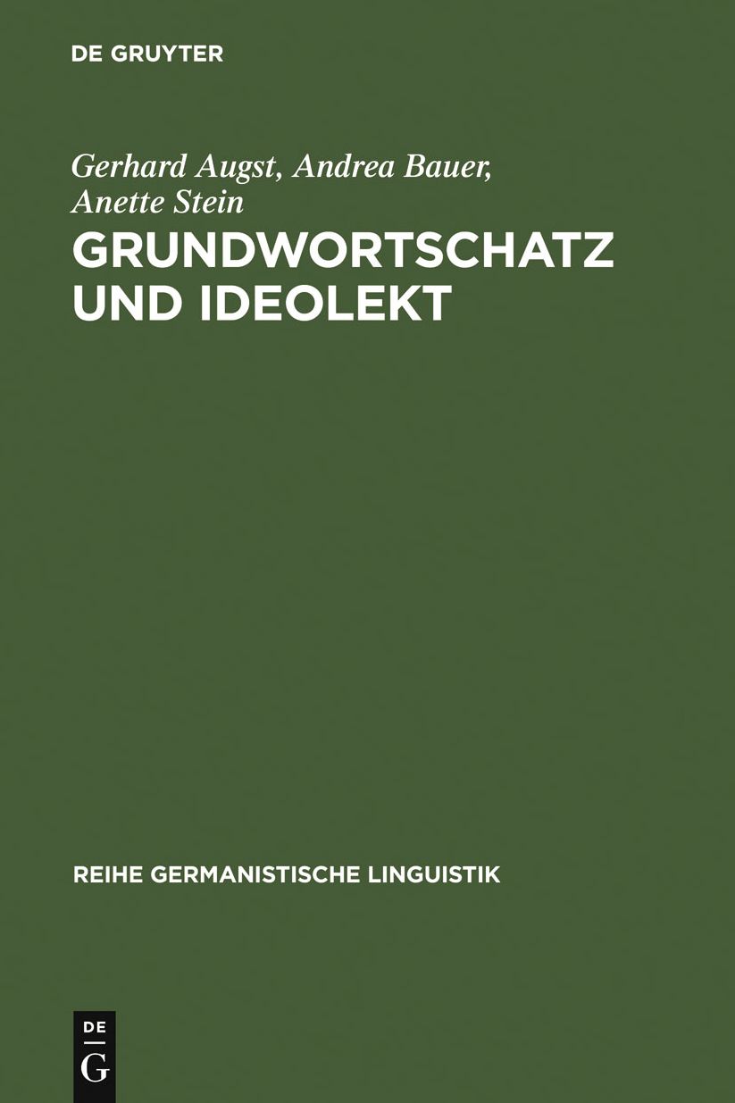 Grundwortschatz und Ideolekt: empirische Untersuchungen zur semantischen und lexikalischen Struktur des kindlichen Wortschatzes