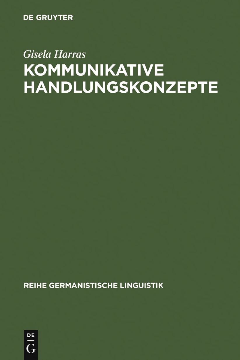 Kommunikative Handlungskonzepte: oder eine Moglichkeit, Handlungsabfolgen als Zusammenhange zu erklaren, exemplarisch an Theatertexten