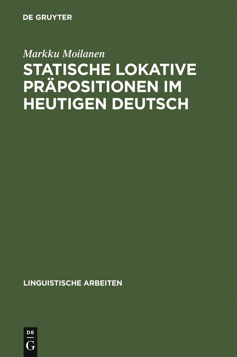 Statische lokative Prapositionen im heutigen Deutsch: Wahrheits- und Gebrauchsbedingungen