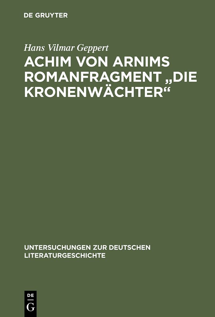 Achim von Arnims Romanfragment "Die Kronenwachter"