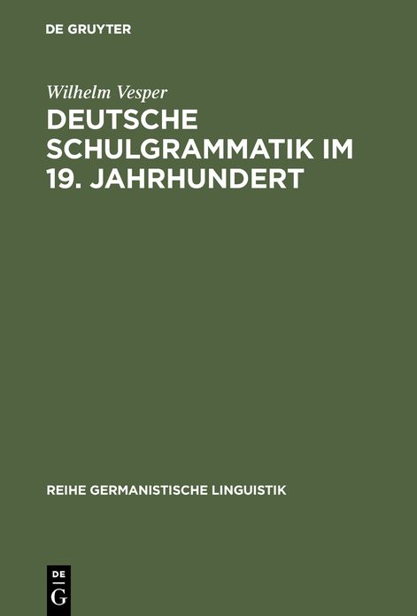 Deutsche Schulgrammatik im 19. Jahrhundert: Zur Begrundung einer historisch-kritischen Sprachdidaktik