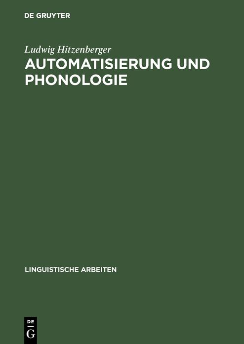 Automatisierung und Phonologie: Automatisierte generative Phonologie am Beispiel des Franzosischen
