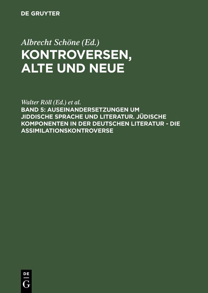 Auseinandersetzungen um jiddische Sprache und Literatur. Judische Komponenten in der deutschen Literatur - die Assimilationskontroverse
