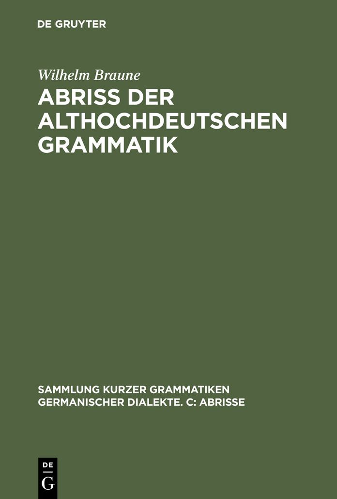 Abriss der althochdeutschen Grammatik: Mit Berucksichtigung des Altsachsischen