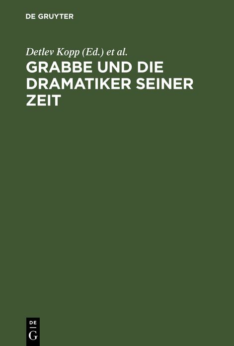 Grabbe und die Dramatiker seiner Zeit: Beitrage zum II.Symposium der Grabbe-Gesellschaft 1989