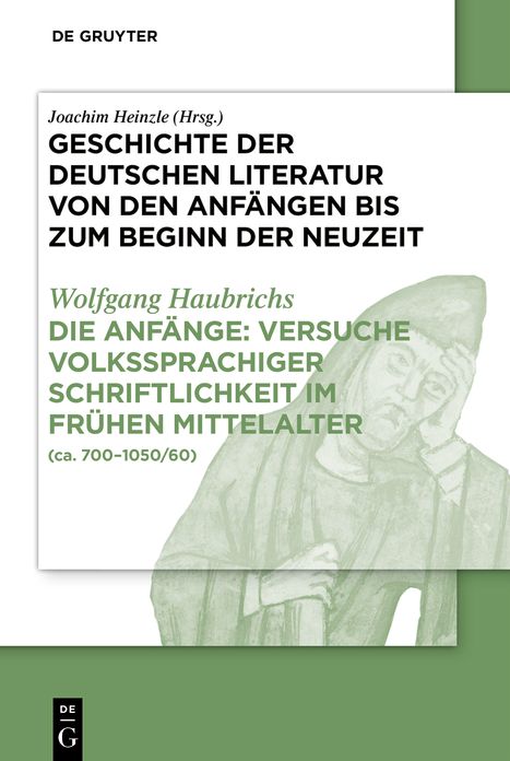 Die Anfange: Versuche volkssprachiger Schriftlichkeit im fruhen Mittelalter (ca. 700-1050/60)