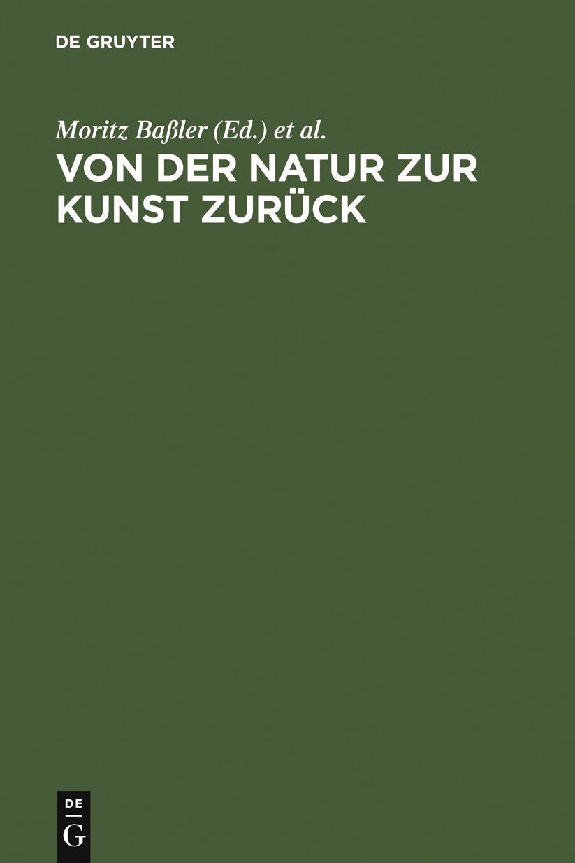 Von der Natur zur Kunst zuruck: Neue Beitrage zur Goethe-Forschung. Gotthart Wunberg zum 65. Geburtstag