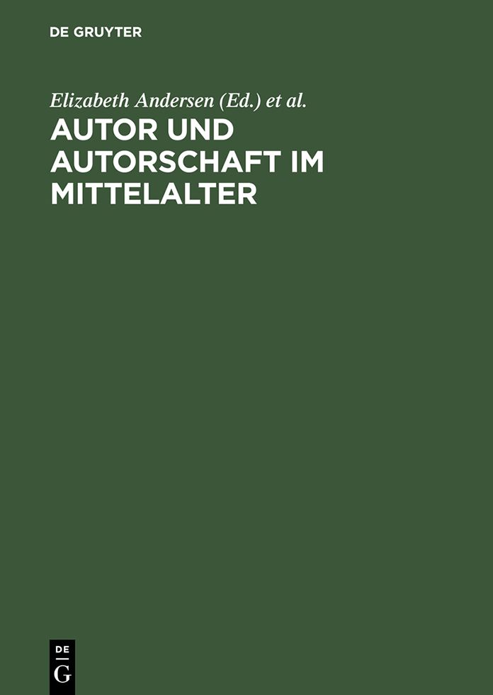 Autor und Autorschaft im Mittelalter: Kolloquium Meissen 1995