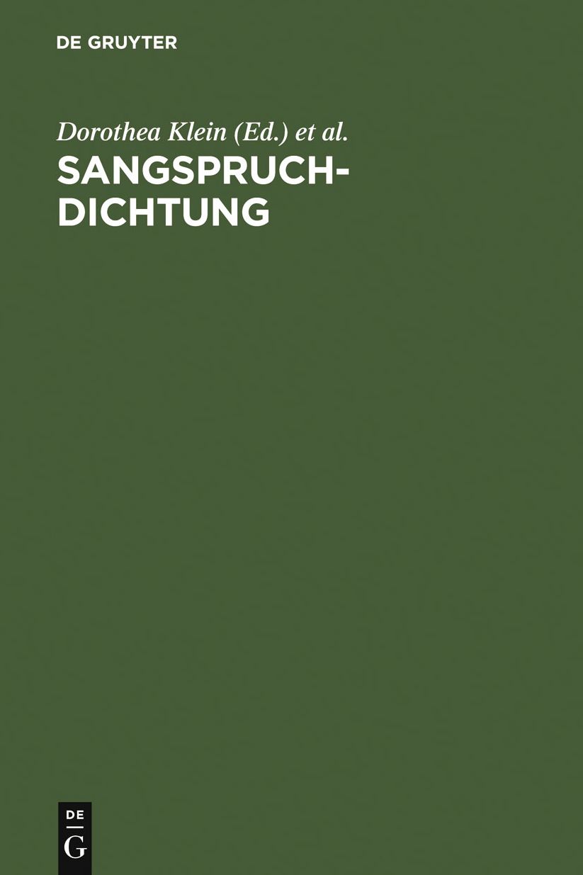 Sangspruchdichtung: Gattungskonstitution und Gattungsinterferenzen im europaischen Kontext. Internationales Symposium Wurzburg, 15.-18. Februar 2006