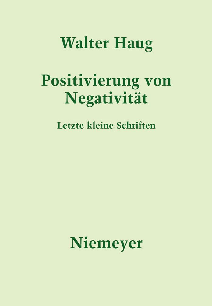 Positivierung von Negativitat: Letzte kleine Schriften