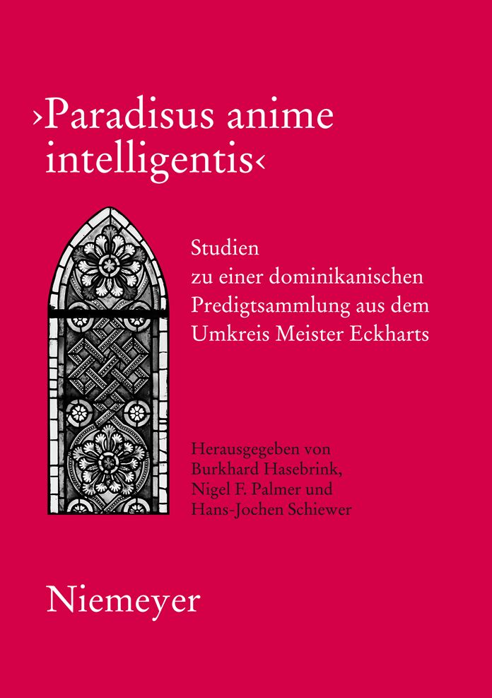 Paradisus anime intelligentis: Studien zu einer dominikanischen Predigtsammlung aus dem Umkreis Meister Eckharts