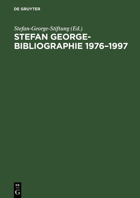 Stefan George-Bibliographie 1976-1997: Mit Nachtragen bis 1976. Auf der Grundlage der Bestande des Stefan George-Archivs in der Wurttembergischen Landesbibliothek