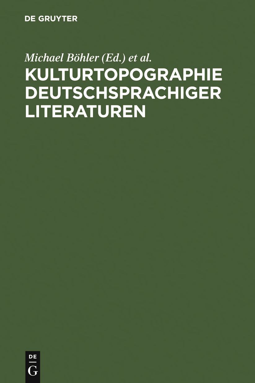 Kulturtopographie deutschsprachiger Literaturen: Perspektivierungen im Spannungsfeld von Integration und Differenz
