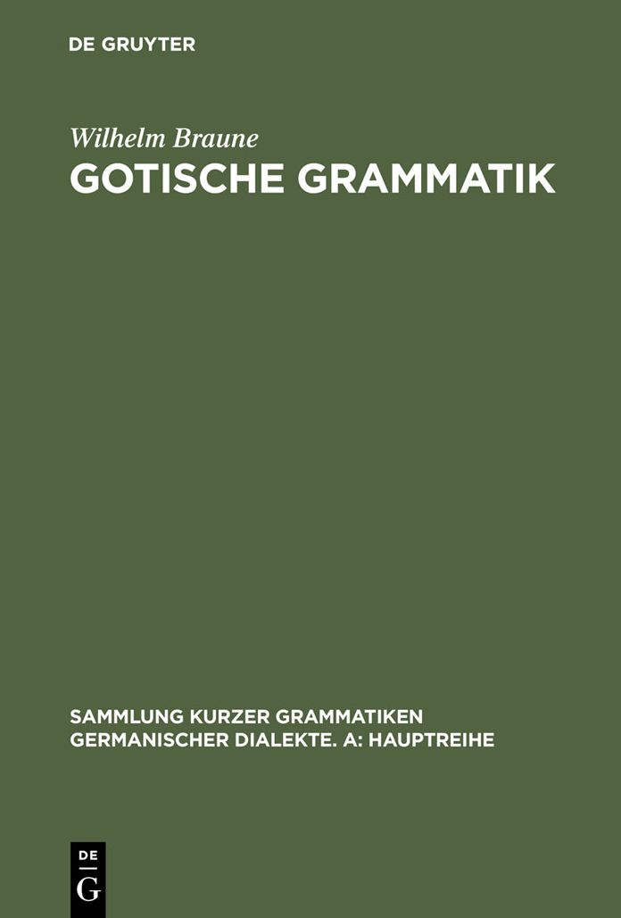 Gotische Grammatik: Mit Lesestucken und Worterverzeichnis