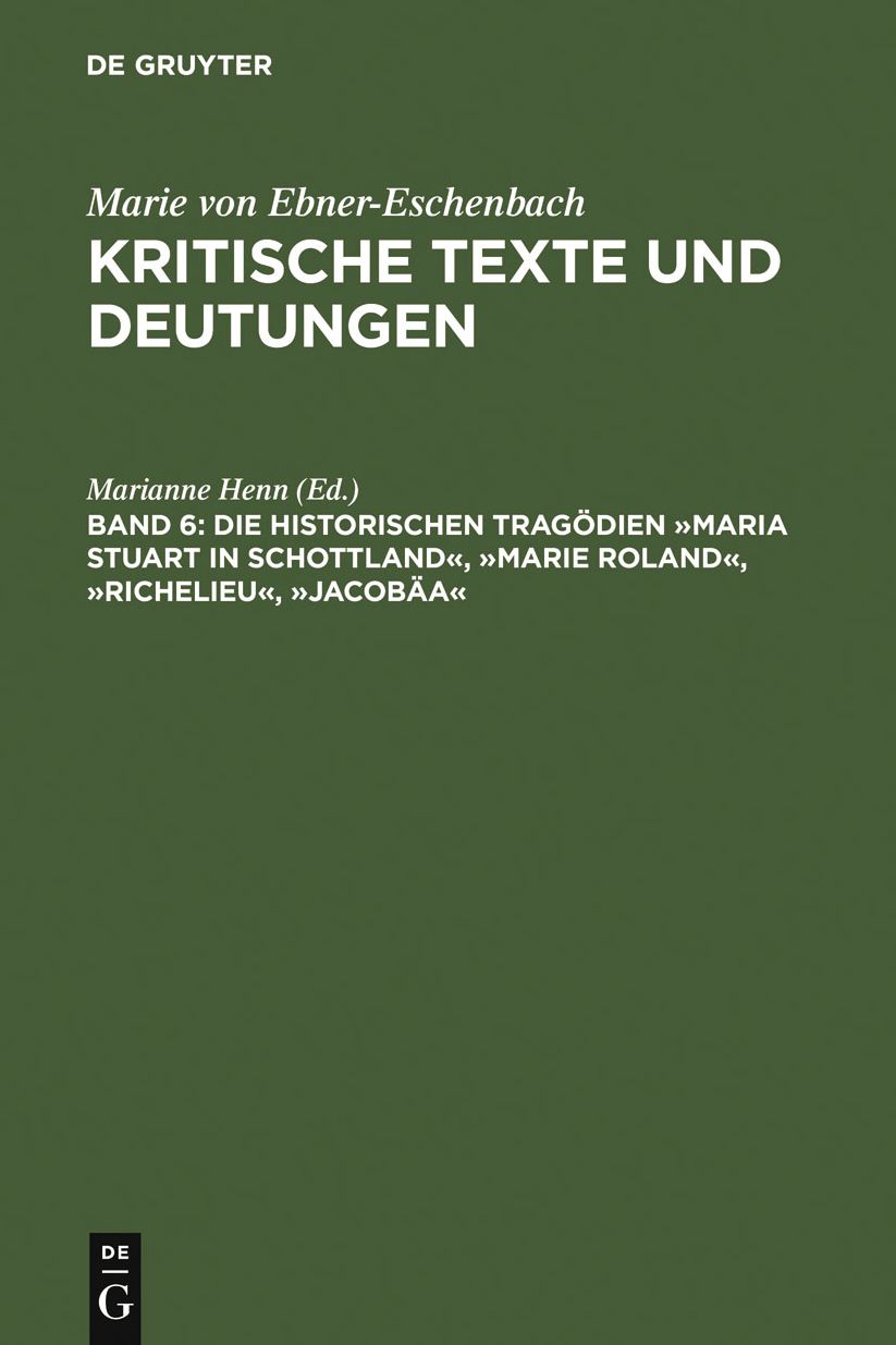 Die historischen Tragodien "Maria Stuart in Schottland", "Marie Roland", "Richelieu", "Jacobaa"