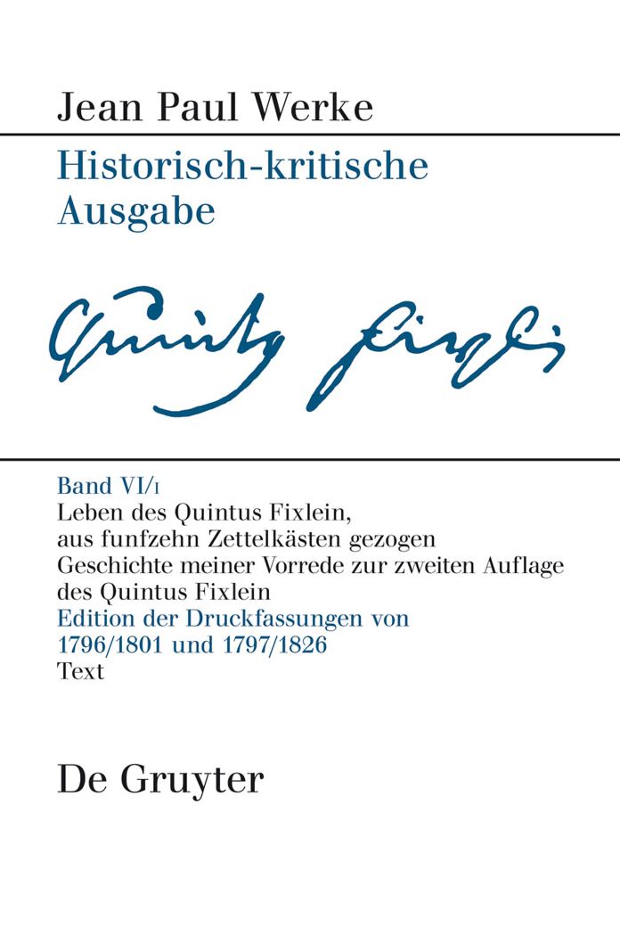 Leben des Quintus Fixlein, aus funfzehn Zettelkasten gezogen: Nebst einem Mustheil und einigen Jus de tablette. Geschichte meiner Vorrede zur zweiten Auflage des Quintus Fixlein
