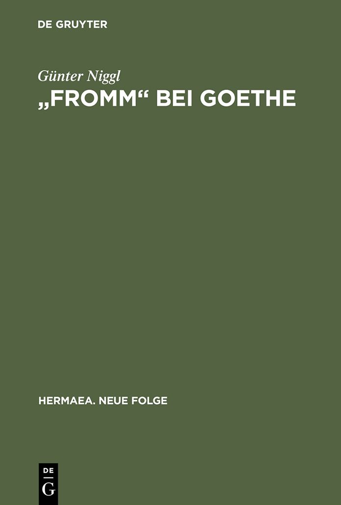 "Fromm" bei Goethe: Eine Wortmonographie