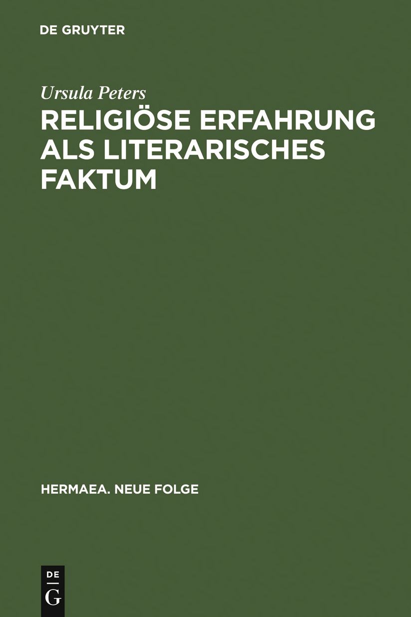 Religiose Erfahrung als literarisches Faktum: Zur Vorgeschichte und Genese frauenmystischer Texte des 13. und 14. Jahrhunderts