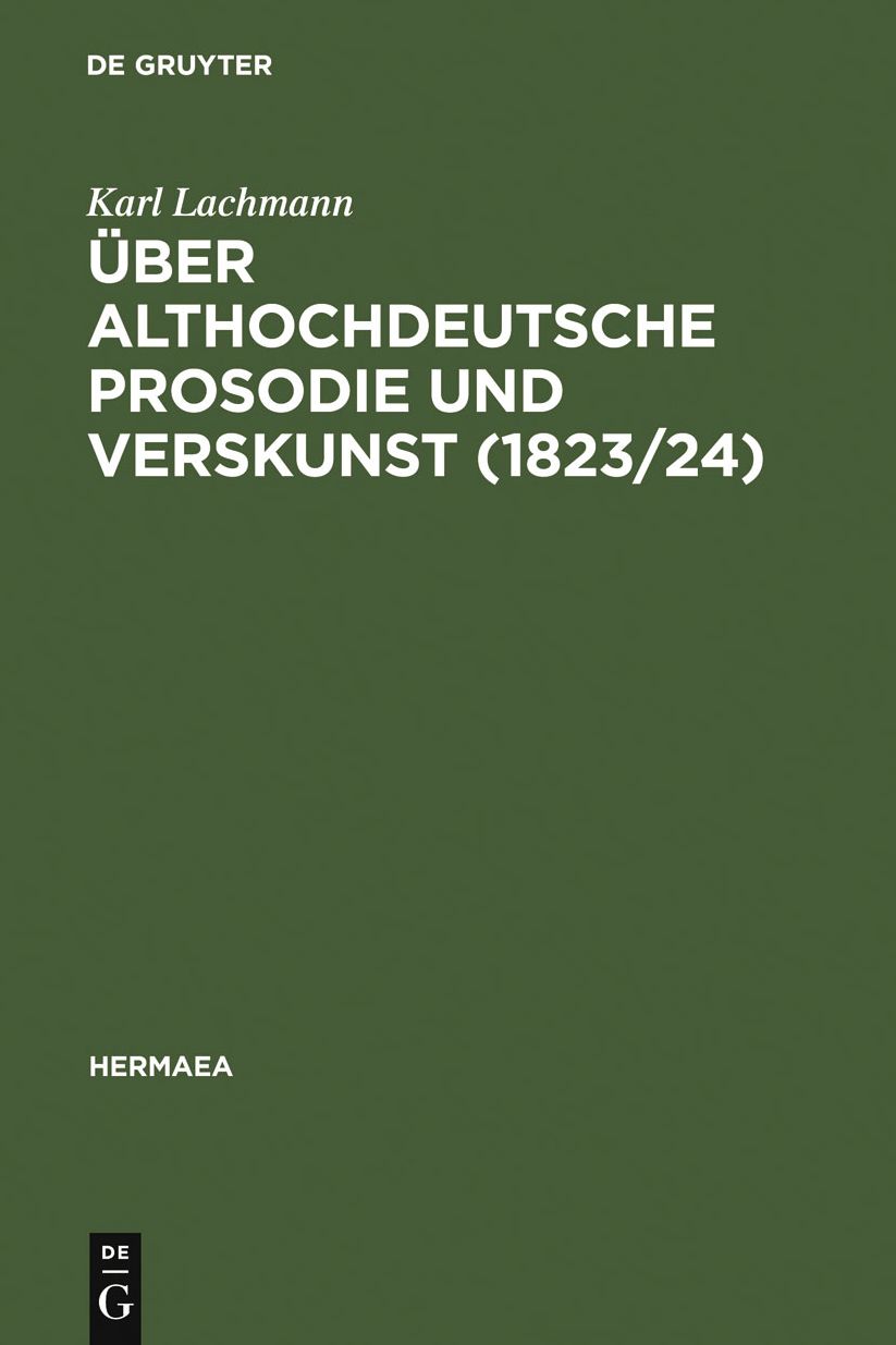 Uber althochdeutsche Prosodie und Verskunst (1823/24): Mit Beitragen von Jacob Grimm
