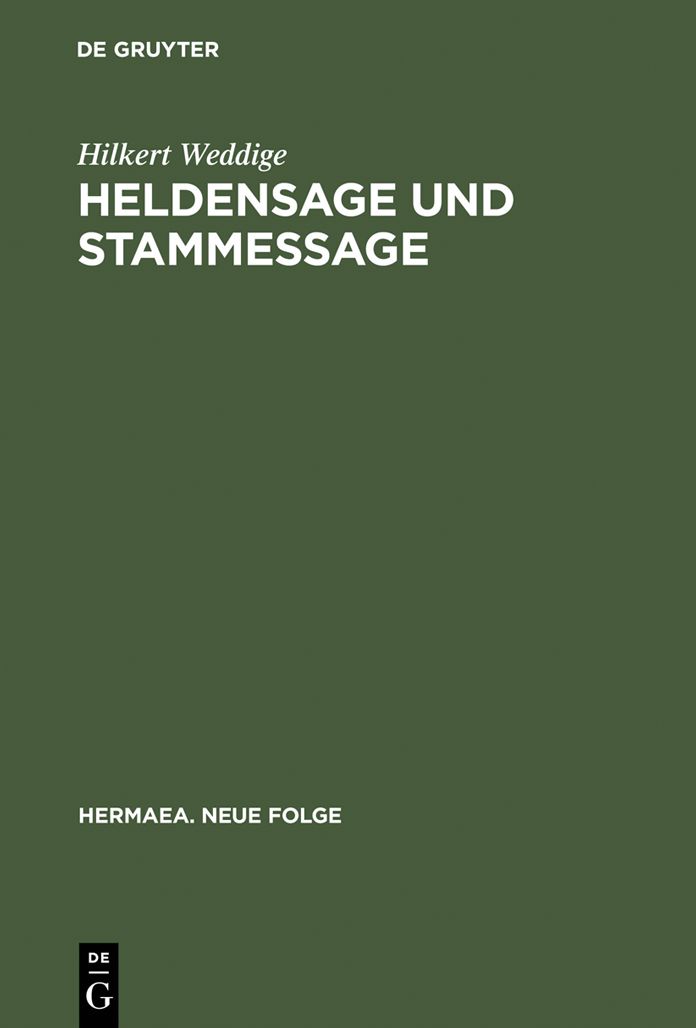 Heldensage und Stammessage: Iring und der Untergang des Thuringerreiches in Historiographie und heroischer Dichtung