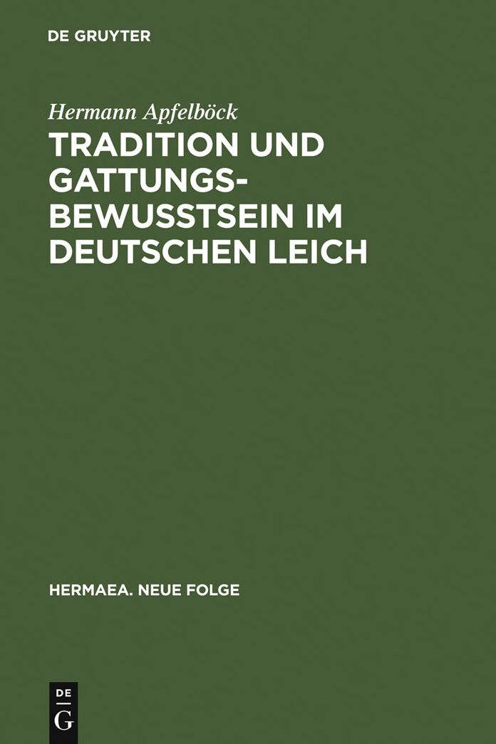 Tradition und Gattungsbewusstsein im deutschen Leich: Ein Beitrag zur Geschichte mittelalterlicher musikalischer "discordia"