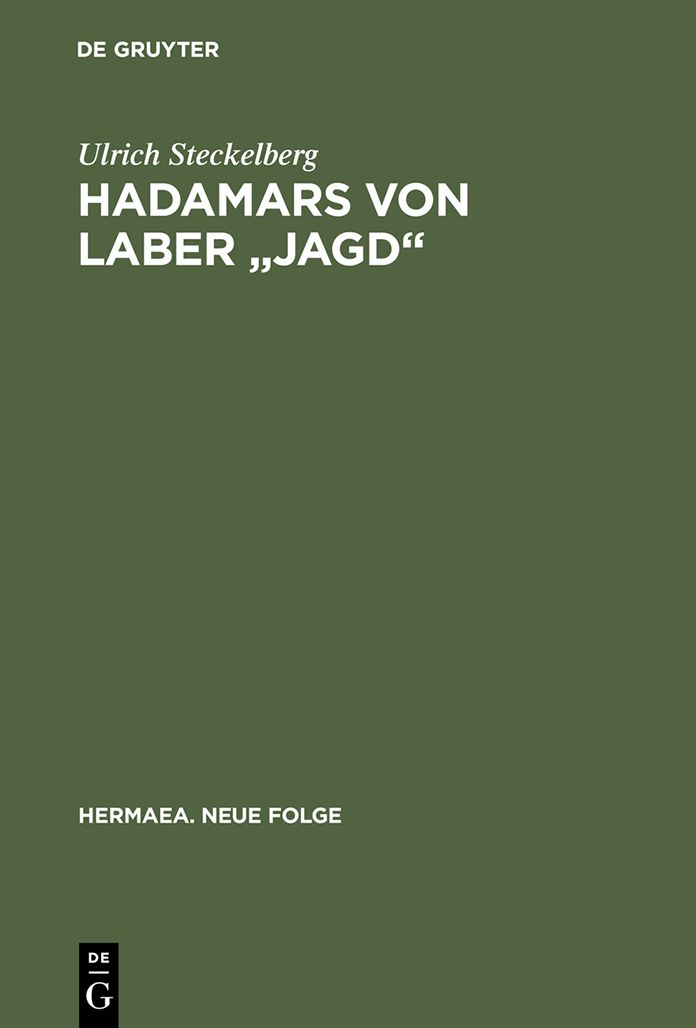 Hadamars von Laber "Jagd": Untersuchungen zu Uberlieferung, Textstruktur und allegorischen Sinnbildungsverfahren