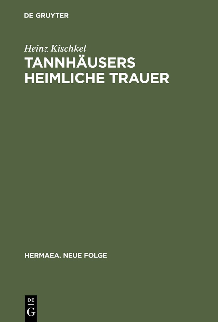 Tannhausers heimliche Trauer: Uber die Bedingungen von Rationalitat und Subjektivitat im Mittelalter
