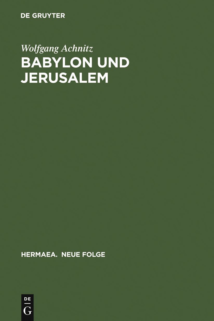 Babylon und Jerusalem: Sinnkonstituierung im "Reinfried von Braunschweig" und im "Apollonius von Tyrland" Heinrichs von Neustadt