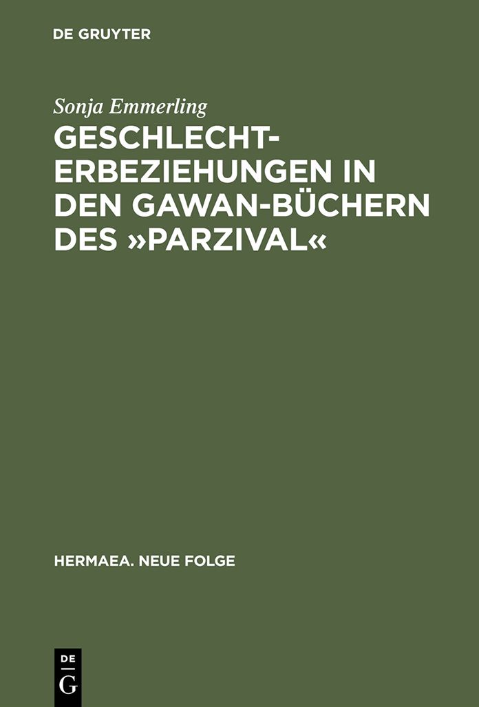 Geschlechterbeziehungen in den Gawan-Buchern des "Parzival": Wolframs Arbeit an einem literarischen Modell