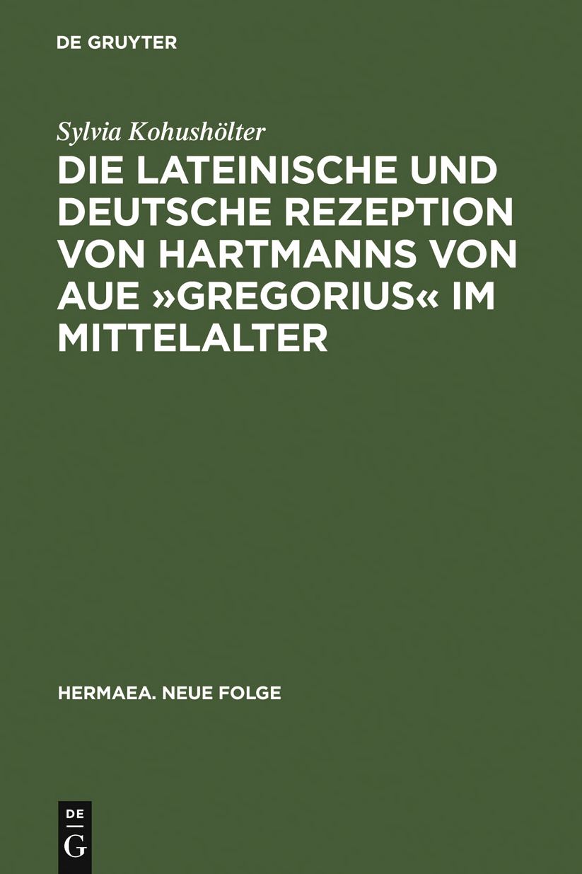 Die lateinische und deutsche Rezeption von Hartmanns von Aue "Gregorius" im Mittelalter: Untersuchungen und Editionen