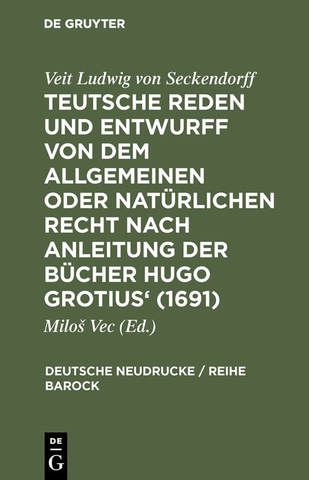 Teutsche Reden und Entwurff von dem allgemeinen oder natürlichen Recht nach Anleitung der Bücher Hugo Grotius' (1691)