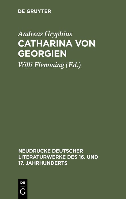 Catharina von Georgien: Abdruck der Ausgabe von 1663 mit den Lesarten von 1657