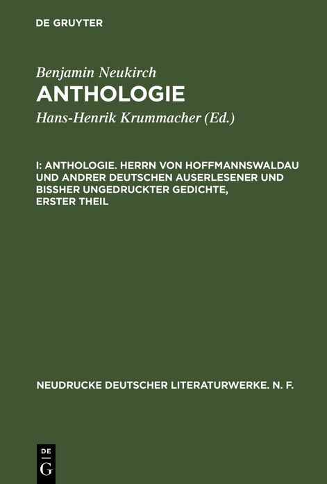 Anthologie. Herrn von Hoffmannswaldau und andrer Deutschen auserlesener und bißher ungedruckter Gedichte, erster Theil: Nach einem Druck vom Jahre 1697 mit einer kritischen Einleitung und Lesarten