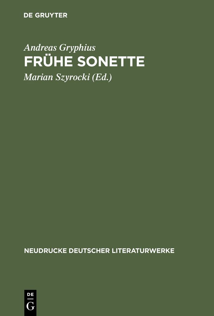 Fruhe Sonette: Abdruck der Ausgaben von 1637, 1643 und 1650