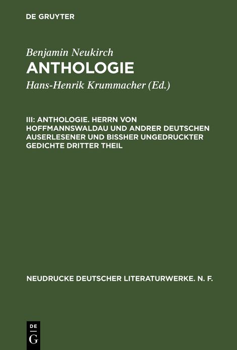 Anthologie. Herrn von Hoffmannswaldau und andrer Deutschen auserlesener und bißher ungedruckter Gedichte dritter Theil: Nach dem Erstdruck vom Jahre 1703 mit einer kritischen Einleitung und Lesarten