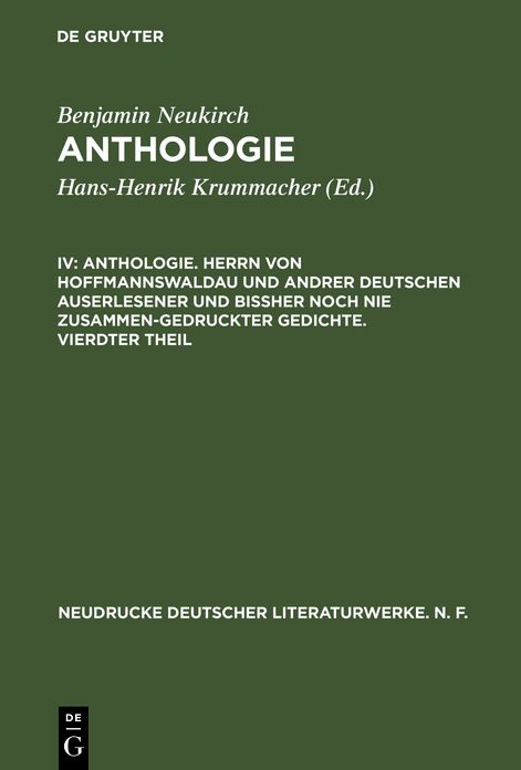 Anthologie. Herrn von Hoffmannswaldau und andrer Deutschen auserlesener und bissher noch nie zusammen-gedruckter Gedichte Vierdter Theil: Nach dem Druck vom Jahre 1704 mit einer kritischen Einleitung und Lesarten
