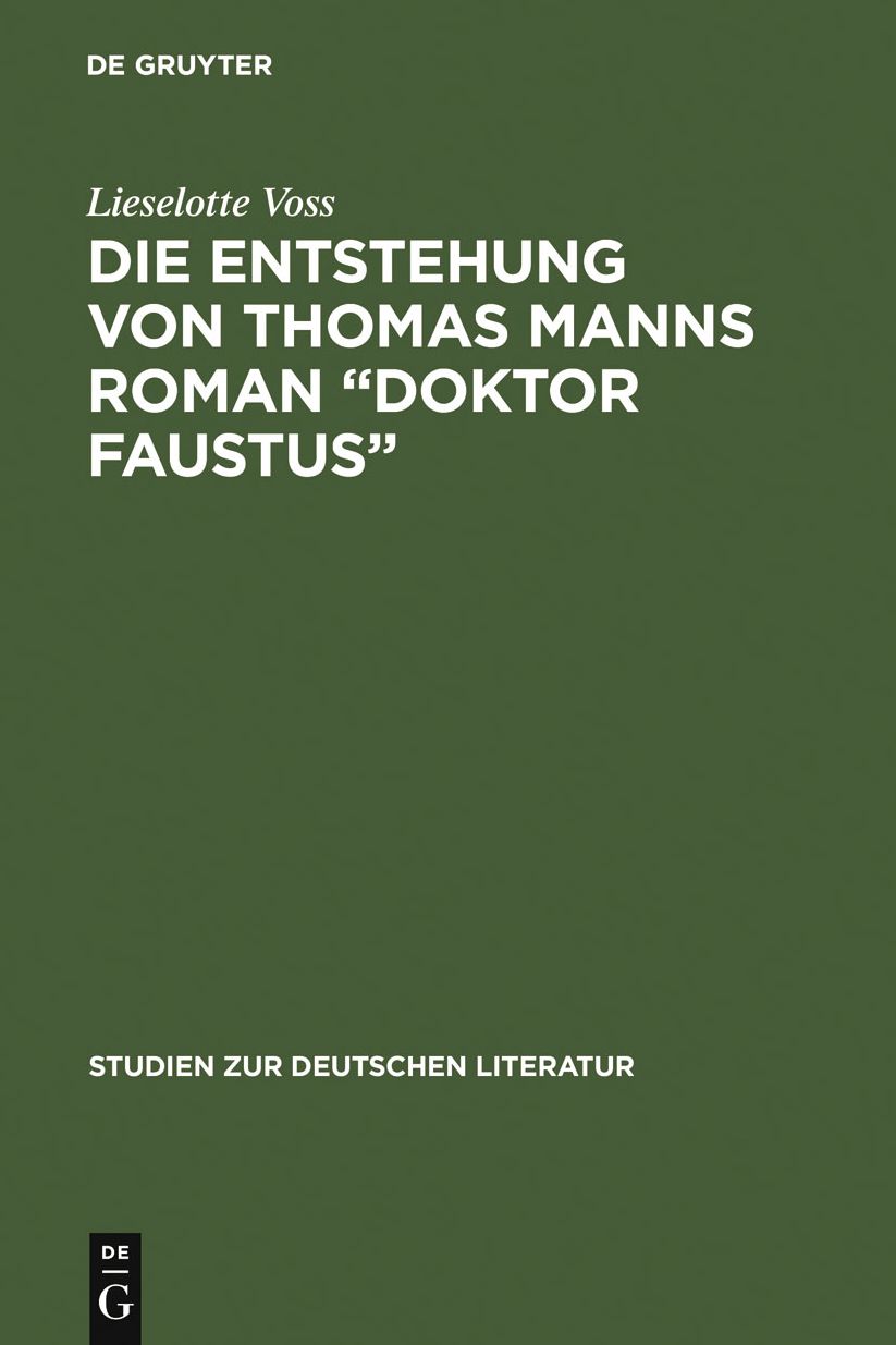 Die Entstehung von Thomas Manns Roman "Doktor Faustus": Dargestellt anhand von unveroffentlichten Vorarbeiten