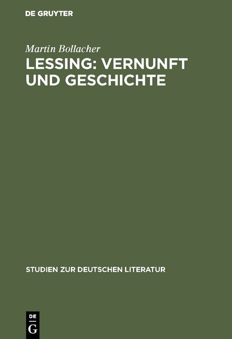 Lessing: Vernunft und Geschichte: Untersuchungen zum Problem religioser Aufklarung in Lessings Spatschriften