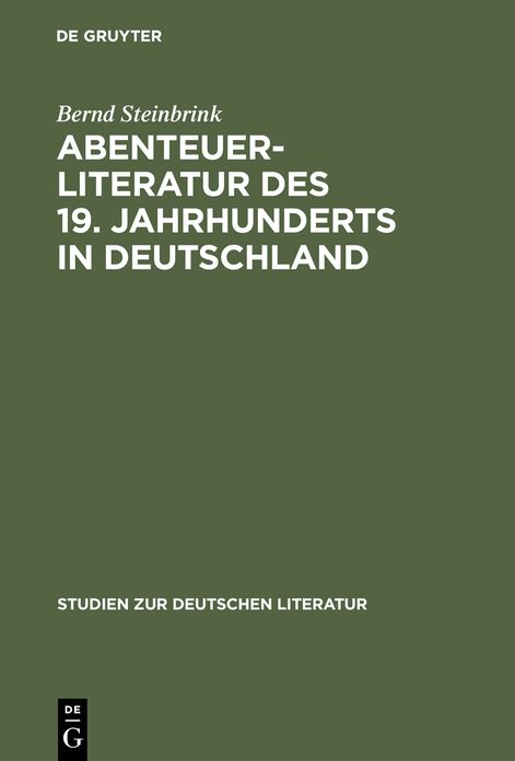 Abenteuerliteratur des 19. Jahrhunderts in Deutschland: Studien zu einer vernachlassigten Gattung
