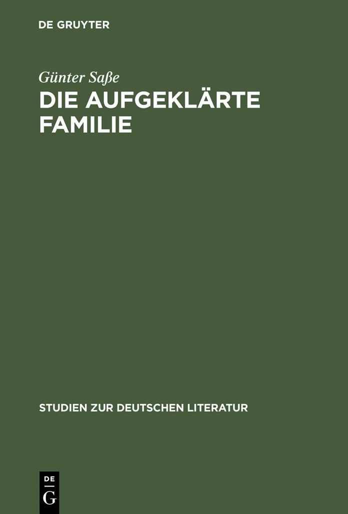 Die aufgeklarte Familie: Untersuchungen zur Genese, Funktion und Realitatsbezogenheit des familialen Wertsystems im Drama der Aufklarung