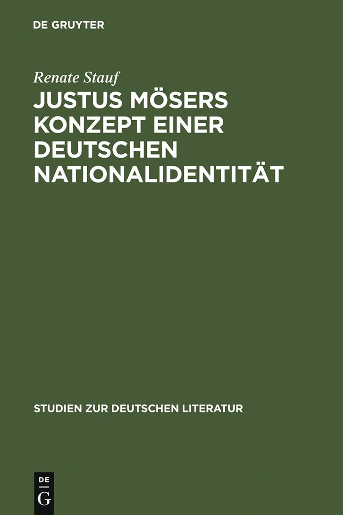 Justus Mosers Konzept einer deutschen Nationalidentitat: Mit einem Ausblick auf Goethe