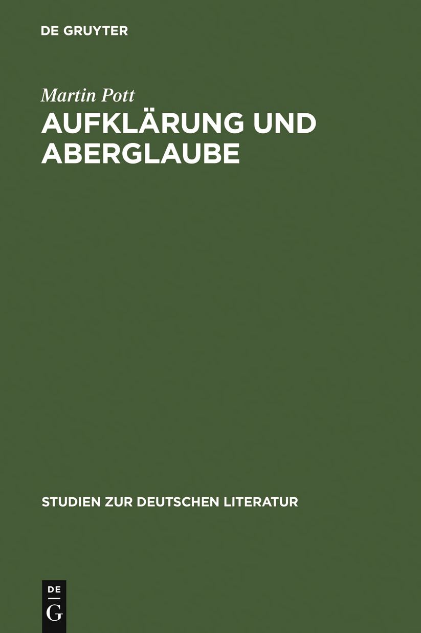 Aufklarung und Aberglaube: Die deutsche Fruhaufklarung im Spiegel ihrer Aberglaubenskritik