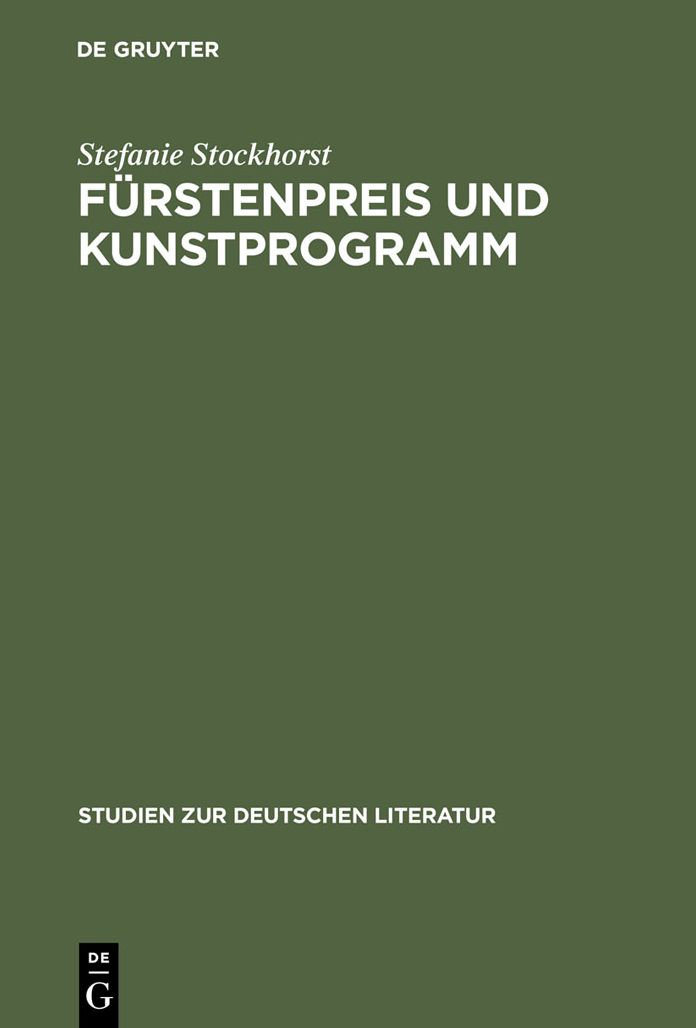 Furstenpreis und Kunstprogramm: Sozial- und gattungsgeschichtliche Studien zu Goethes Gelegenheitsdichtungen fur den Weimarer Hof